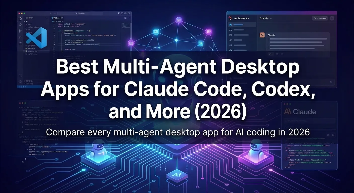 Best Multi-Agent Desktop Apps (2026)